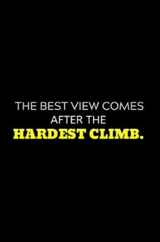 Cover of The Best View Comes After The Hardest Climb