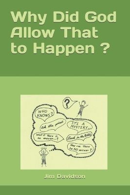 Book cover for Why Did God Allow That to Happen?