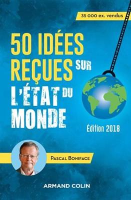 Book cover for 50 Idees Recues Sur L'Etat Du Monde - 8e Ed.