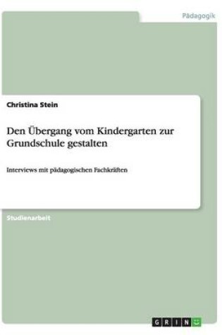 Cover of Den UEbergang vom Kindergarten zur Grundschule gestalten