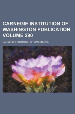 Cover of Carnegie Institution of Washington Publication Volume 290