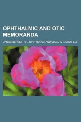 Cover of Ophthalmic and Otic Memoranda