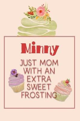 Book cover for Minny Just Mom with an Extra Sweet Frosting