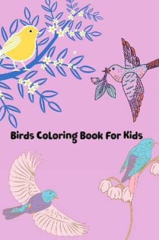 Cover of Birds Coloring Book For Kids