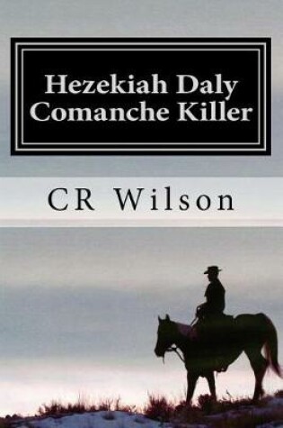 Cover of Hezekiah Daly, Comanche Killer