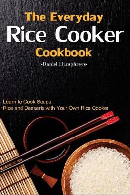 Book cover for The Everyday Rice Cooker Cookbook