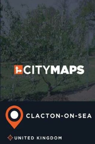 Cover of City Maps Clacton-on-Sea United Kingdom