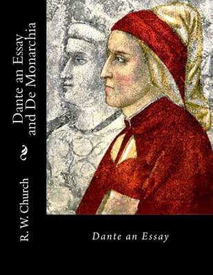 Book cover for Dante an Essay and de Monarchia