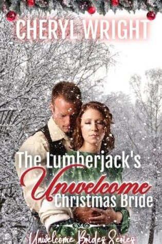 Cover of The Lumberjack's Unwelcome Christmas Bride