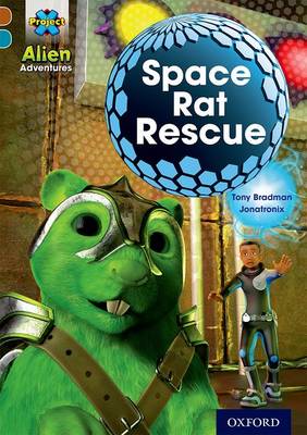 Book cover for Project X Alien Adventures: Brown Book Band, Oxford Level 9: Space Rat Rescue