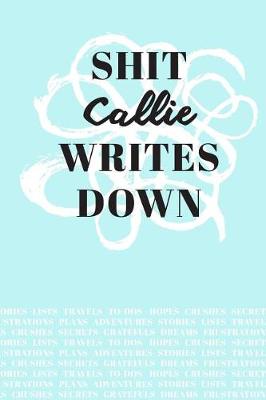 Book cover for Shit Callie Writes Down