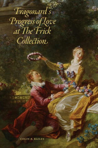 Cover of Fragonard's Progress of Love at The Frick Collection