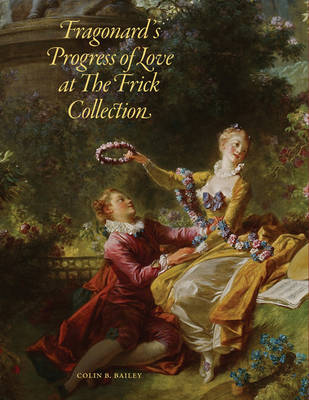 Book cover for Fragonard's Progress of Love at The Frick Collection