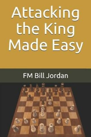 Cover of Attacking the King Made Easy
