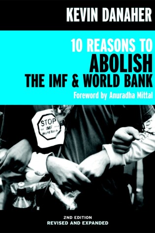 Cover of 10 Reasons to Abolish the IMF & World Bank