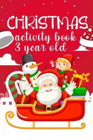 Cover of Christmas Activity Book 3 Year Old