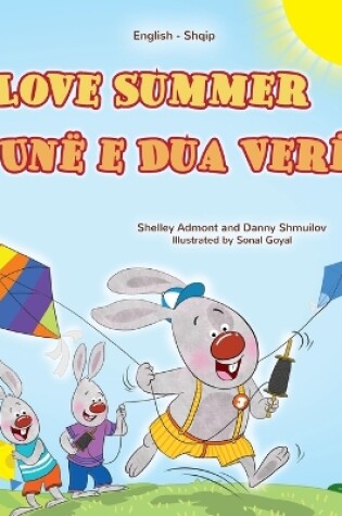 Cover of I Love Summer (English Albanian Bilingual Children's Book)