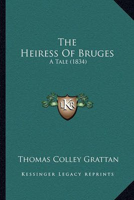 Book cover for The Heiress of Bruges the Heiress of Bruges