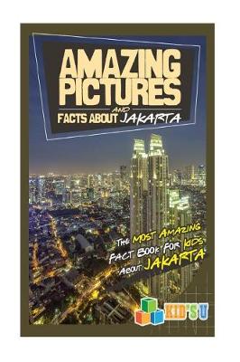Book cover for Amazing Pictures and Facts about Jakarta
