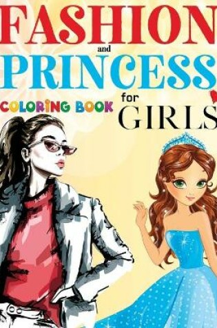 Cover of FASHION and Princess Coloring Book For Girls