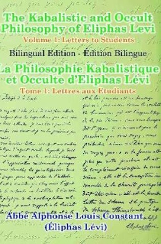 Cover of The Kabalistic and Occult Philosophy of Eliphas Levi - Volume 1: Letters to Students