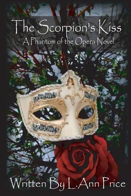 Book cover for The Scorpion's Kiss- A Phantom of the Opera Novel