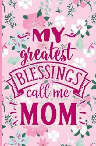 Cover of My Greatest Blessings Call Me Mom