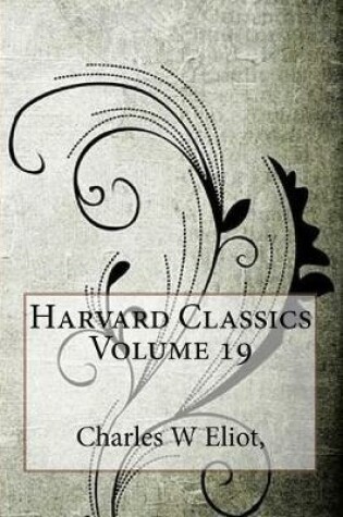 Cover of Harvard Classics Volume 19