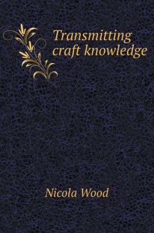 Cover of Transmitting Craft Knowledge