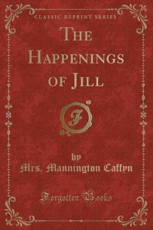 Cover of The Happenings of Jill (Classic Reprint)