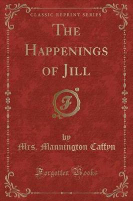 Book cover for The Happenings of Jill (Classic Reprint)