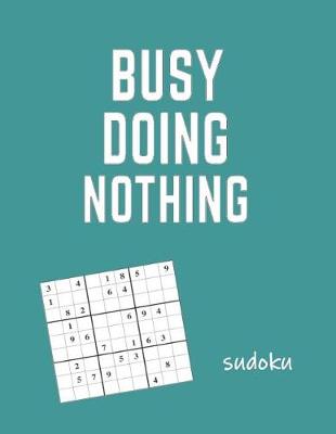 Book cover for Busy Doing Nothing Sudoku