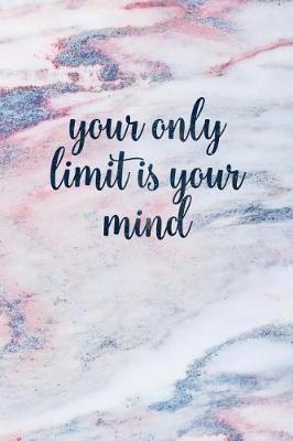 Book cover for Your Only Limit Is Your Mind