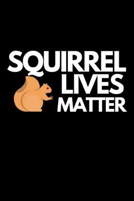 Book cover for Squirrel Lives Matter