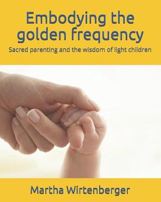 Book cover for Embodying the golden frequency