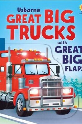 Cover of Great Big Trucks (with great big flaps)