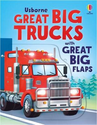 Book cover for Great Big Trucks (with great big flaps)