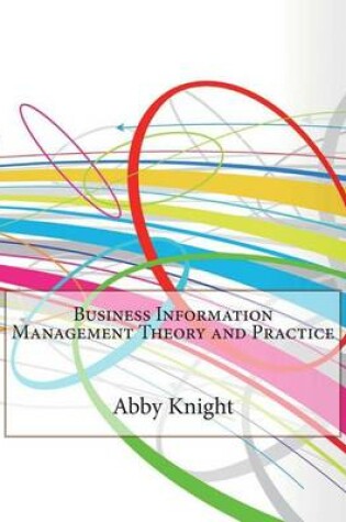 Cover of Business Information Management Theory and Practice