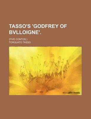 Book cover for Tasso's 'Godfrey of Bvlloigne'.; (Five Contos.)