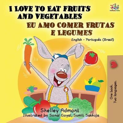 Book cover for I Love to Eat Fruits and Vegetables (English Portuguese Bilingual Book- Brazil)