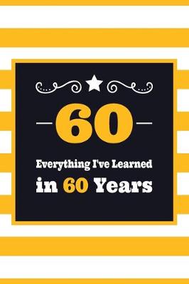 Book cover for 60 Everything I've Learned in 60 Years