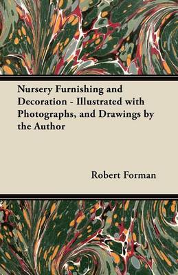 Book cover for Nursery Furnishing and Decoration - Illustrated with Photographs, and Drawings by the Author