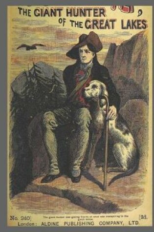 Cover of Journal Vintage Penny Dreadful Book Cover Reproduction Giant Hunter Great Lakes