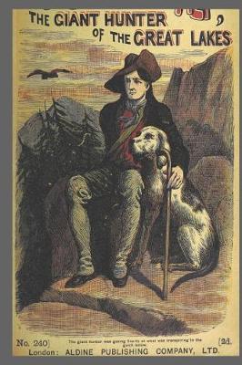 Book cover for Journal Vintage Penny Dreadful Book Cover Reproduction Giant Hunter Great Lakes