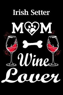 Book cover for Irish Setter Mom Wine Lover