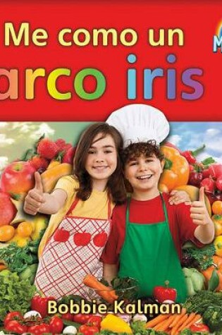 Cover of Me Como Un Arco Iris (I Eat a Rainbow)