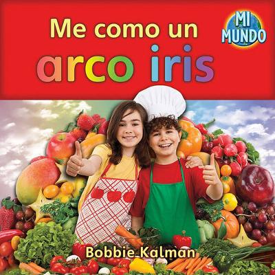 Book cover for Me Como Un Arco Iris (I Eat a Rainbow)