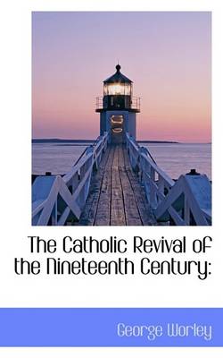 Book cover for The Catholic Revival of the Nineteenth Century