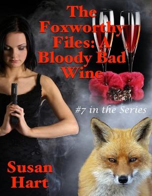 Book cover for The Foxworthy Files: A Bloody Bad Wine - #7 In the Series