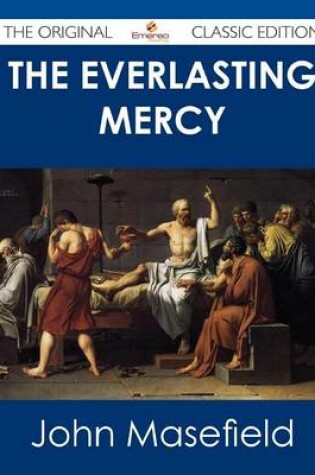 Cover of The Everlasting Mercy - The Original Classic Edition